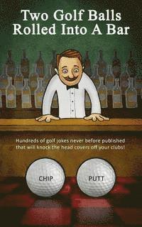 bokomslag Two Golf Balls Rolled Into A Bar