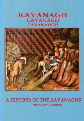 bokomslag KAVANAGH A History of the Kavanaghs