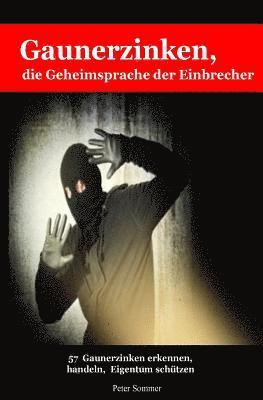 bokomslag Gaunerzinken, die Geheimsprache der Einbrecher: 57Gaunerzinken frühzeitig erkennen, handeln, Eigentum schützen