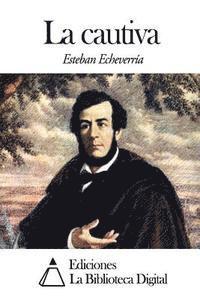 Esteban Echeverria - La cautiva, Häftad