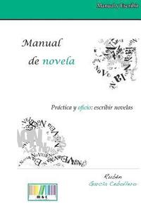 bokomslag Manual de Novela. Práctica Y Oficio: Escribir Novelas