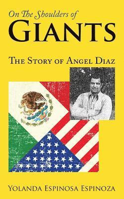 Yolanda Espinosa Espinoza - On The Shoulders of Giants: The Story of Angel Diaz, Häftad