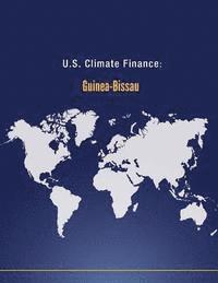 bokomslag U.S. Climate Finance: Guinea-Bissau