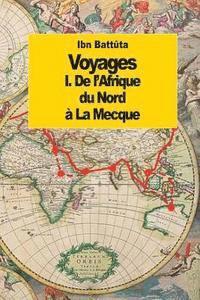 bokomslag Voyages: De l'Afrique du Nord à la Mecque (tome 1)