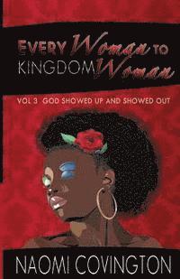 bokomslag Every Woman To Kingdom Woman Vol. 3: God Showed Up and Showed Out