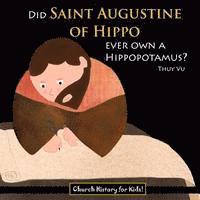 bokomslag Did Saint Augustine of Hippo Ever Own a Hippopotamus?