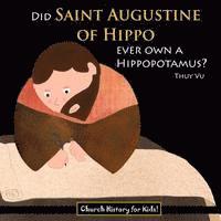 Did Saint Augustine of Hippo Ever Own a Hippopotamus? 1