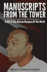 bokomslag Manuscripts from the Tower: A Gift to the African Diaspora of the World