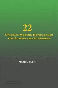 bokomslag 22 Original Modern Monologues for Actors and Actresses