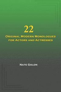 bokomslag 22 Original Modern Monologues for Actors and Actresses