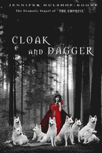 Jennifer Erin Hulshof-Boone - Cloak and Dagger: Sequel to The Council, Häftad