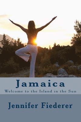 bokomslag Jamaica: Welcome to the Island in the Sun