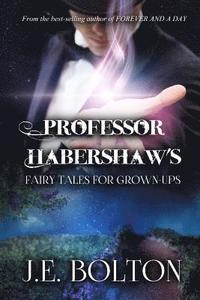 bokomslag Professor Habershaw's Fairytales For Grown-Ups