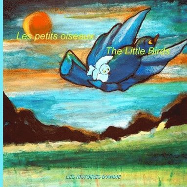 bokomslag Les petits oiseaux - The Little Birds