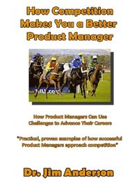 bokomslag How Competition Makes You A Better Product Manager: How Product Managers Can Use Challenges To Advance Their Careers