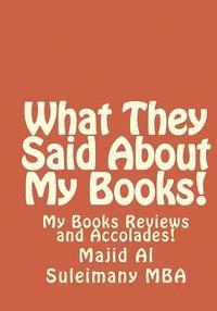 bokomslag What They Said About My Books!: My Books Reviews and Accolades!