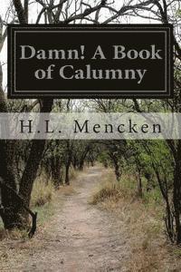 Damn! A Book of Calumny 1