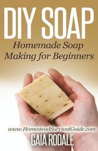 bokomslag DIY Soap: Homemade Soap Making for Beginners