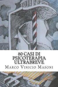 bokomslag 80 casi di psicoterapia ultrabreve: Una panoramica sull'adolescenza e i suoi problemi