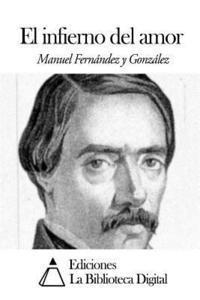 Manuel Fernandez y. Gonzalez - El infierno del amor, Häftad