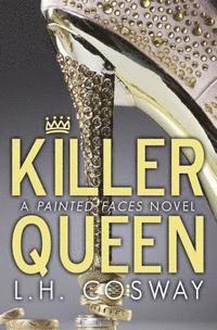 Killer Queen: A Painted Faces Novel