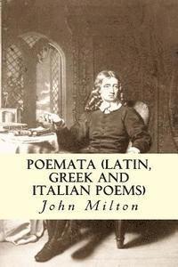 John Milton - Poemata (Latin, Greek and Italian poems), Häftad