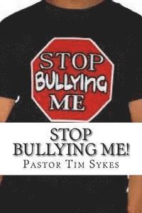 bokomslag Stop Bullying Me!: A Guide For Students, Parents & Teachers