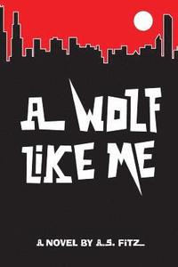 bokomslag A Wolf Like Me