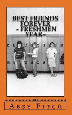 Best Friends Forever Freshmen Year 1