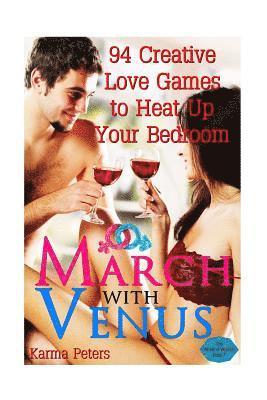 bokomslag March with Venus: 94 Creative Love Games to Heat Up Your Bedroom