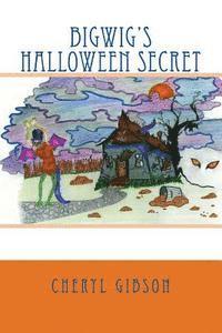 bokomslag Bigwig's Halloween Secret