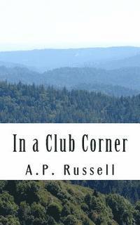 In a Club Corner: The Monologue Of A Man Who Might Have Been Sociable