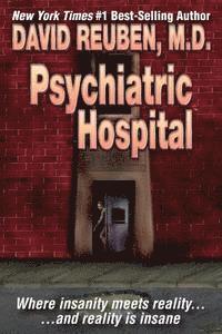 bokomslag Psychiatric Hospital: Where insanity meets reality ... and reality is insane