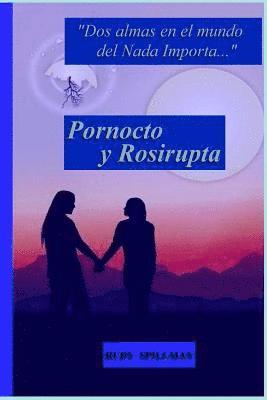 Pornocto y Rosirupta (Dos almas en el mundo del Nada Importa) 1