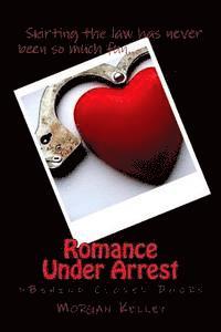 Morgan Kelley - Romance Under Arrest: Behind Closed Doors, Häftad