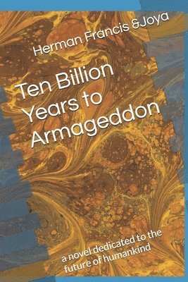 bokomslag Ten Billion Years to Armageddon: a novel dedicated to the future of mankind