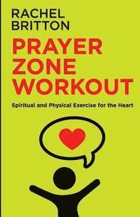 Rachel J. Britton - Prayer Zone Workout, Häftad
