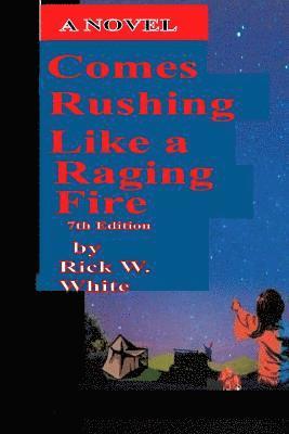 Comes Rushing Like a Raging Fire 7th edition 1