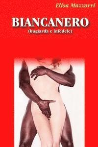 Elisa Mazzarri - Biancanero: (bugiarda e infedele), Häftad