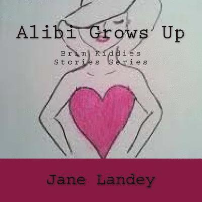 Jane Landey - Alibi Grows Up: Brim Kiddies Stories Series, Häftad