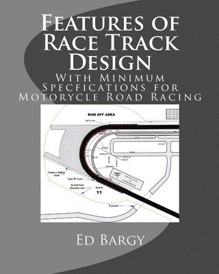 bokomslag Features of Race Track Design: With Minimum Specfications for Motorycle Road Racing