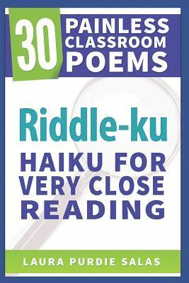 Riddle-Ku: Haiku for Very Close Reading 1