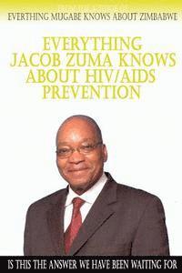 Everything Jacob Zuma Knows About HIV/Aids Prevention 1