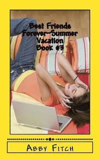 bokomslag Best Friends Forever Summer Vacation: Book #3