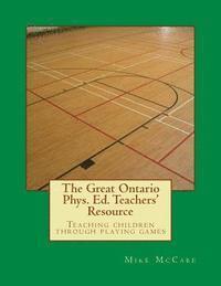 bokomslag The Great Ontario Phys. Ed. Teachers' Resource