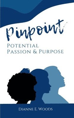 PinPointing Your Potential Passion and Purpose From Paper to Productivity 1