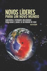 bokomslag Novos lideres para un novo Mundo: Sabedoria e verdades Milenárias para guiar e guiar-se no mundo de hoje