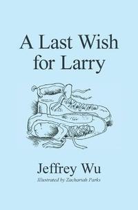 bokomslag A Last Wish for Larry