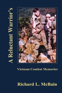 bokomslag A Reluctant Warrior's Vietnam Combat Memories