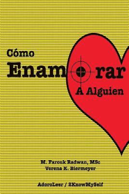 bokomslag Como Enamorar a Alguien: Basado en la Psicologia del Amor